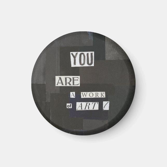 YOU ARE A WORK OF ART Magnet (Front)