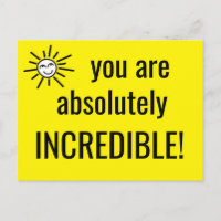 you are absolutely INCREDIBLE Positive Quote Cute