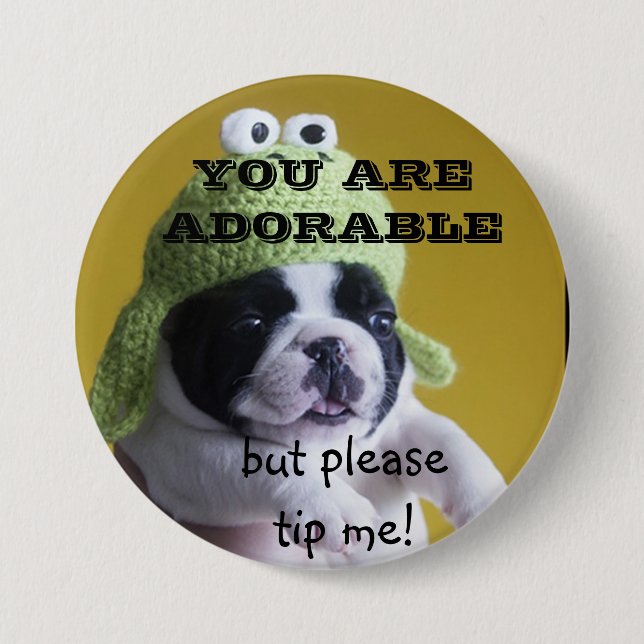 You are adorable TIP BUTTON (Front)