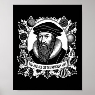 You Are All On The Naughty List - John Calvin - Ch Poster
