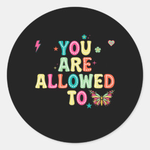 You Are Allowed Mental Health S Sticker