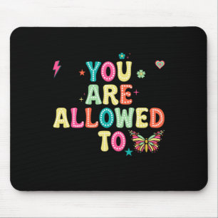 You Are Allowed Mental Health S Sticker Mouse Mat