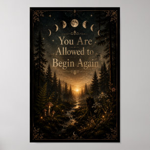 You Are Allowed to Begin Again Moody Forest Poster