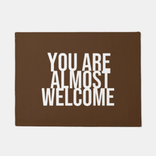 You are almost welcome  doormat