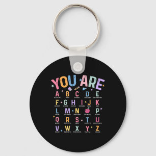 You Are Alphabet Learn Abcs School Mental Health T Key Ring