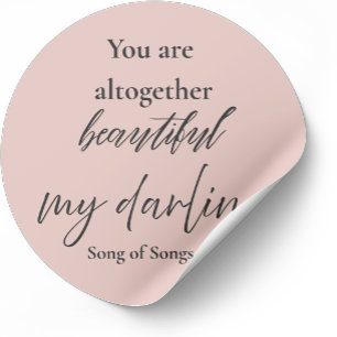 You Are Altogether Beautiful My Darling Christian  Classic Round Sticker