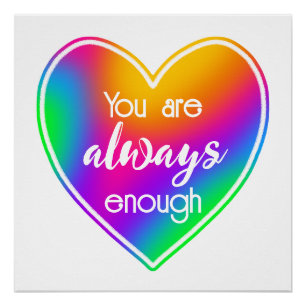 You Are Always Enough Rainbow Heart Poster
