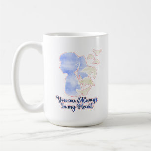 You are Always in My Heart  Coffee Mug