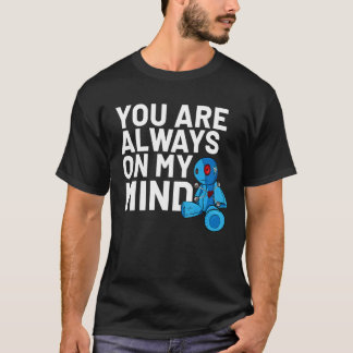 You are Always on My Mind Halloween Voodoo Doll 1 T-Shirt