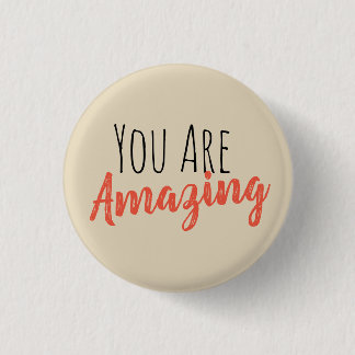 You are amazing 3 cm round badge