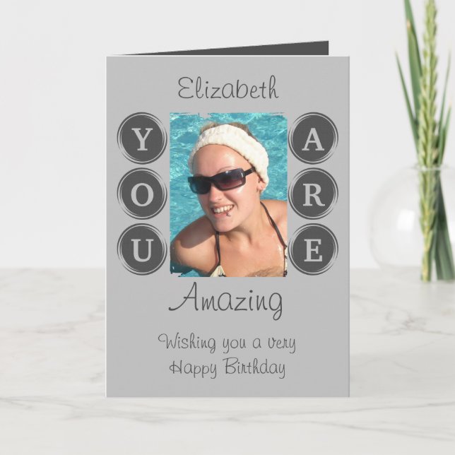 You are amazing add photo name grey birthday card (Front)