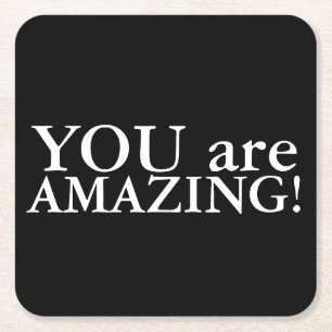 You are AMAZING Black and White Coasters