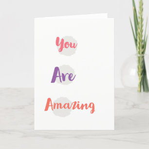 You are Amazing greeting card