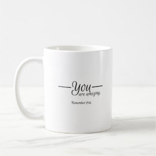 "You are amazing..." Motivational Mug