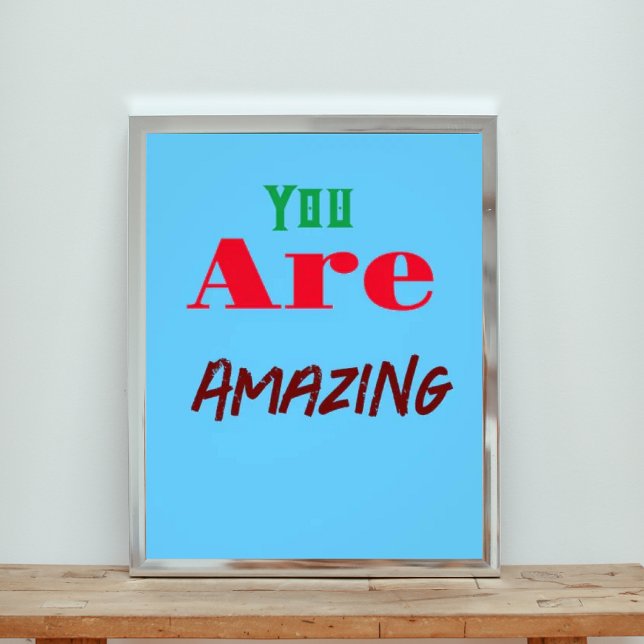  You Are Amazing Motivational Quote Photo Print (Creator Uploaded)