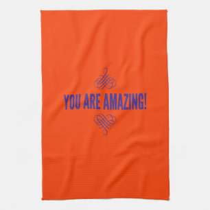 You are amazing! Orange and Purple Tea Towel
