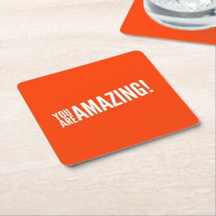 You are amazing! Orange and White Square Paper Coaster