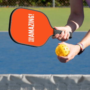 You are amazing! pickleball paddle