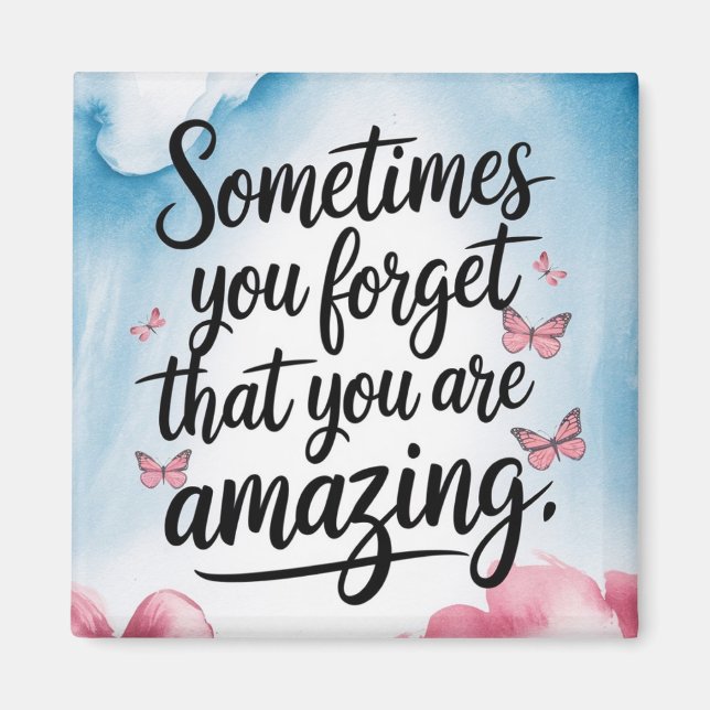 You Are Amazing Reminder - Inspirational Quote Magnet (Front)