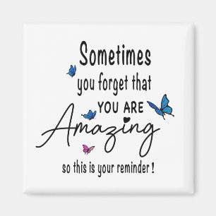 You Are Amazing Reminder - Inspirational Quote Magnet