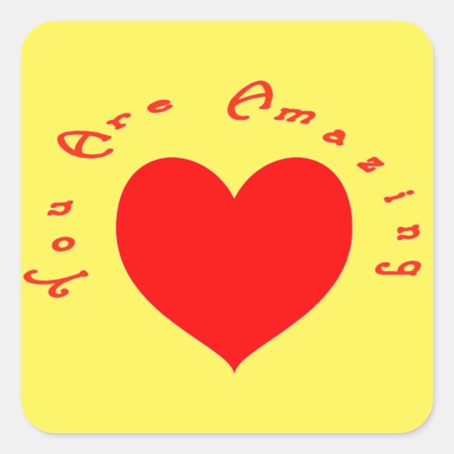 You are amazing! square sticker (Front)