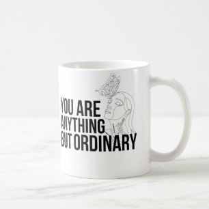 you are anything but ordinary monochrome art coffee mug