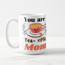 You are are teariffic mum