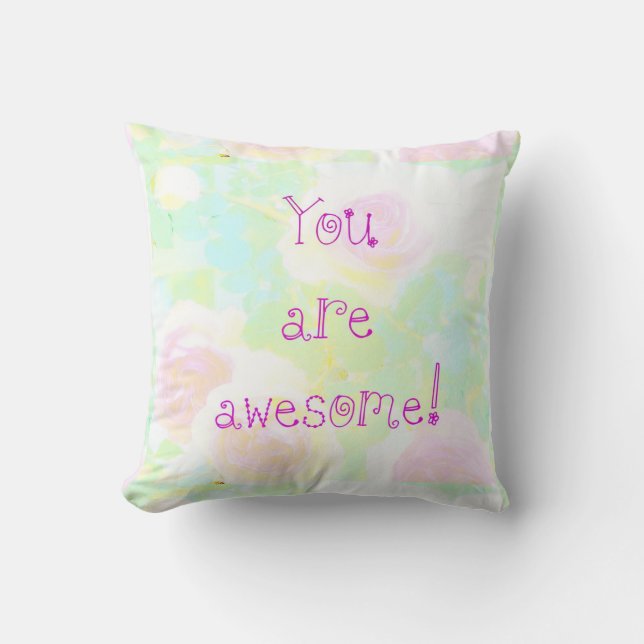 You Are Awesome! Custom Designed Throw Pillow (Front)
