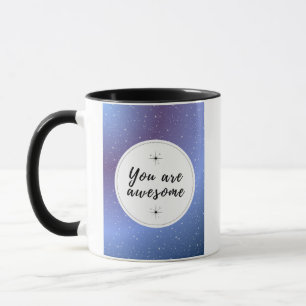 You Are Awesome Inspiration Mug