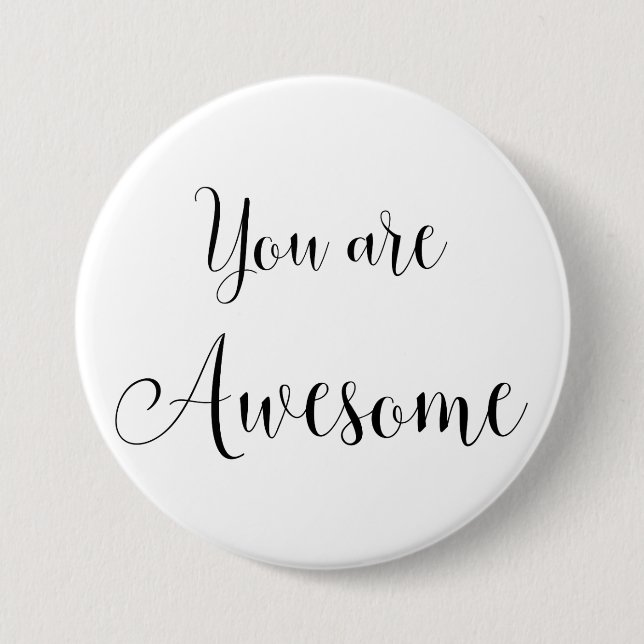 You are Awesome, Inspiring Message 7.5 Cm Round Badge (Front)