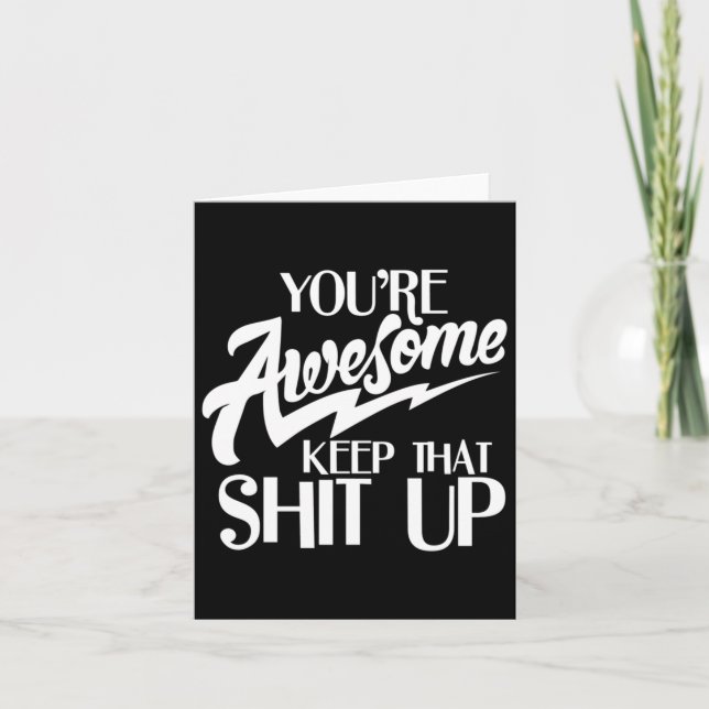 You Are Awesome Keep That Up Sticker  Card (Front)