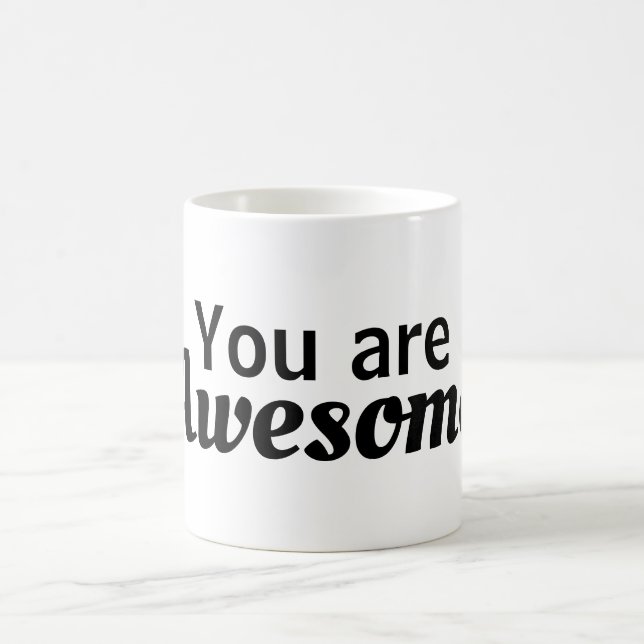 "You are Awesome" Mug (Center)