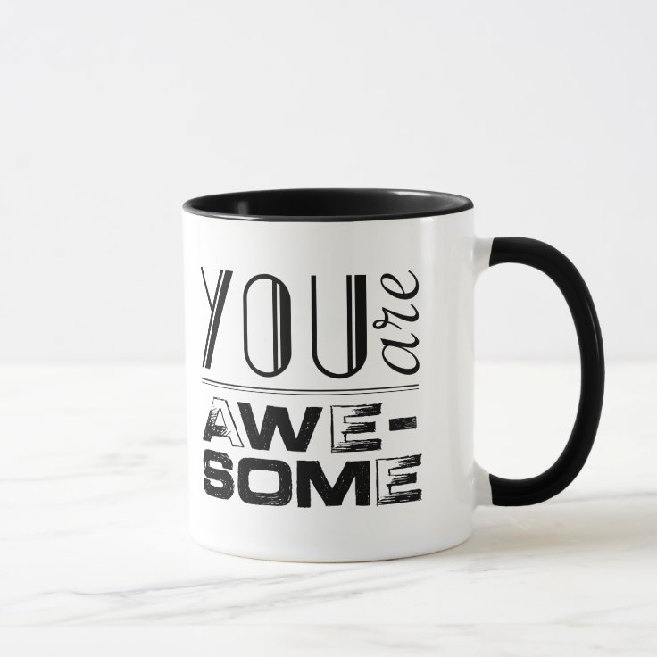 YOU are awesome Mug Zazzle