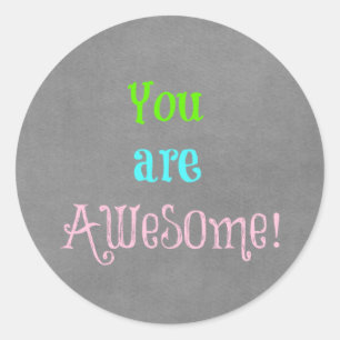 You are Awesome Quote Affirmation Classic Round Sticker
