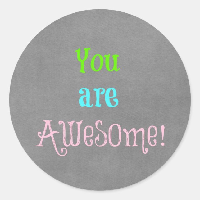 You are Awesome Quote Affirmation Classic Round Sticker (Front)