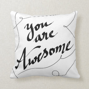 You Are Awesome Script Typography Black White Cushion