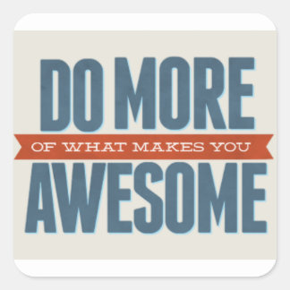 You are awesome! square sticker