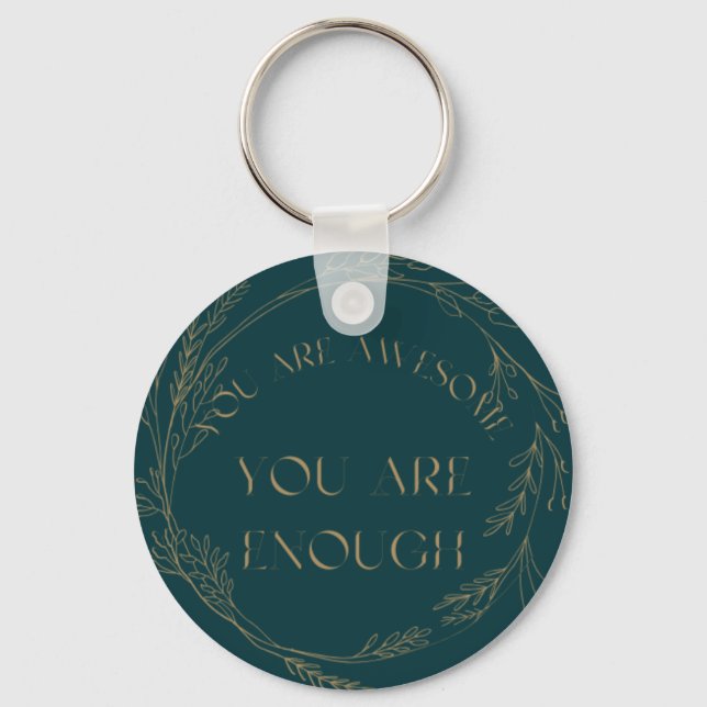 You Are Awesome You Are Enough Key Ring (Front)