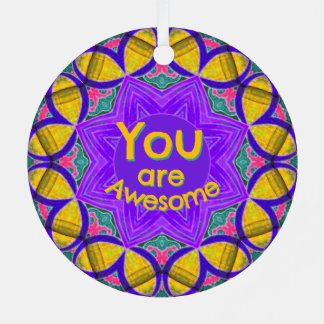 You Are Beautiful Awesome Feel Good Ornament