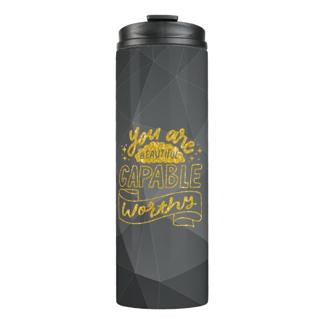 You Are Beautiful Capable Worthy Gold Glitter Thermal Tumbler (Front)