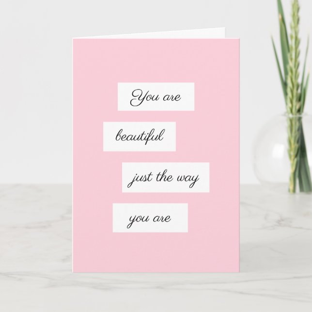 You Are Beautiful Just The Way You Are Card (Front)
