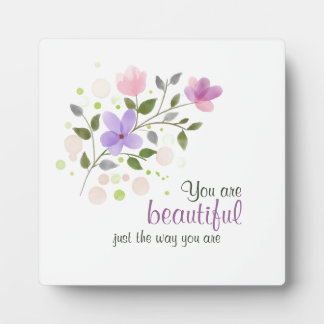 You Are Beautiful Just The Way You Are Gift Plaque