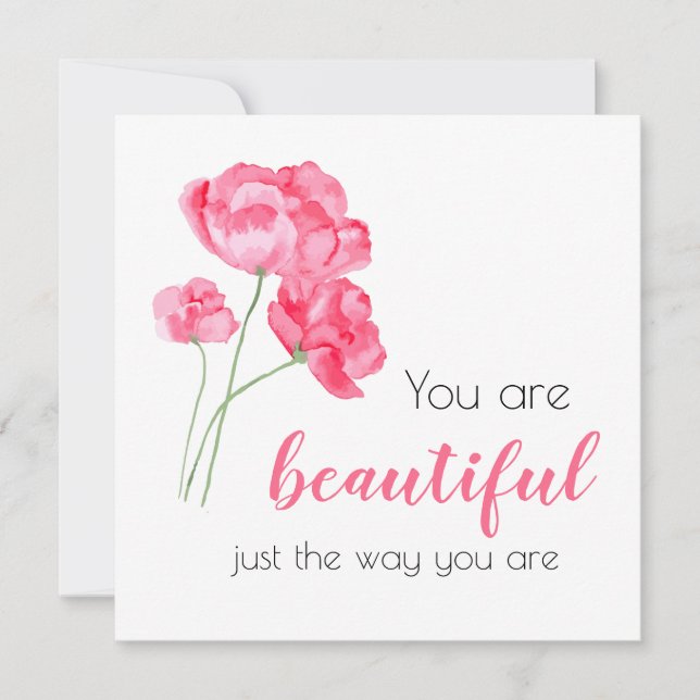 You Are Beautiful Just The Way You Are Pink Flower Card (Front)