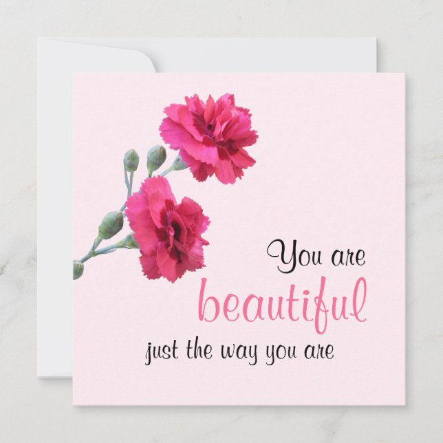 You Are Beautiful Just The Way You Are Pink Flower Card (Front)