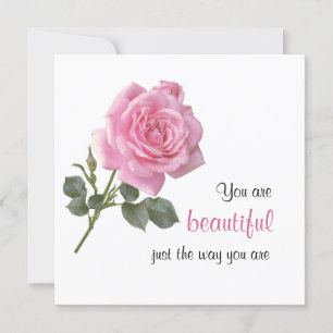 You Are Beautiful Just The Way You Are & Pink Rose Card
