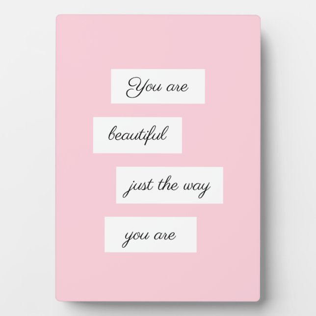 You Are Beautiful Just The Way You Are Plaque (Front)