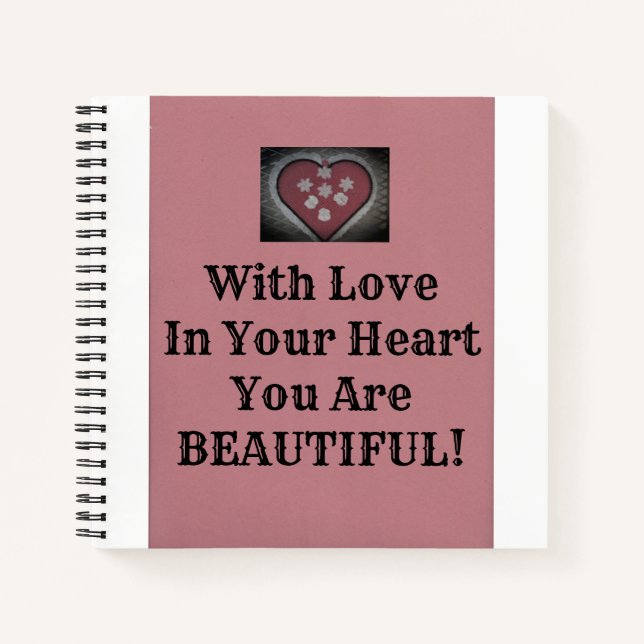 You Are Beautiful! Notebook (Front)