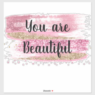 You are Beautiful Pink Glitter