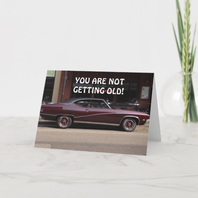 YOU ARE BECOMING A CLASSIC BIRTHDAY CARD (Front)
