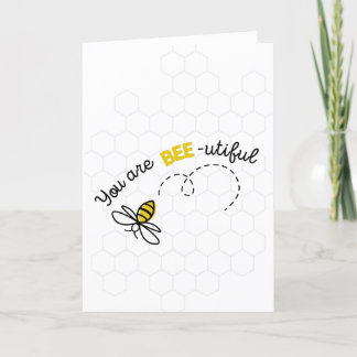 You are Bee-utiful (beautiful) Greeting Card